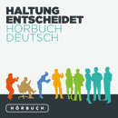 Hörbuch: HALTUNG ENTSCHEIDET